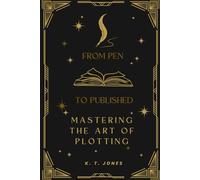 From Pen to Published: Mastering the Art of Plotting