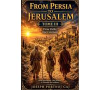From Persia to Jerusalem: Three Paths One Covenant: 3