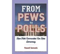 From Pews to Polls: How Faith Communities Can Heal Democracy