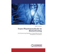 From Pharmaceuticals to Biotechnolog: Cell-Penetrating Peptides in Gene Delivery and Therapeutic Innovation