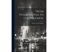 From Philadelphia to the Poconos; (Tascabile)