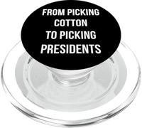 From Picking Cotton to Picking Presidents PopSockets PopGrip per MagSafe