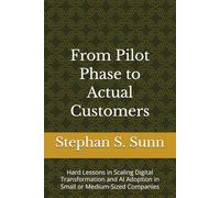 From Pilot Phase to Actual Customers: Hard Lessons in Scaling Digital Transformation and AI Adoption in Small or Medium-Sized Companies