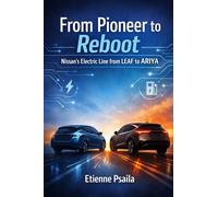 From Pioneer to Reboot: Nissan's Electric Line from LEAF to ARIYA