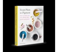 From Plant to Pigment: How to Make Paint, Pastels and Chalks from Plants