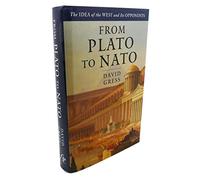 From Plato to NATO: The Idea of the West and Its Opponents