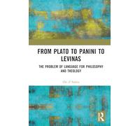 From Plato to Panini to Levinas: The Problem of Language for Philosophy and Theology