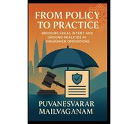 From Policy to Practice: Bridging Legal Intent and Ground Realities in Insurance Operations