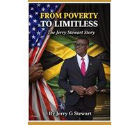 From poverty to limitless The Jerry Stewart Story 2nd Edition