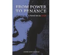 From Power to Penance: A Novel Set in 2028