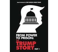 From Power To Prison: The Trump Story Part 1 [DVD]