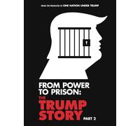From Power To Prison: The Trump Story Part 2 (DVD) Donald Trump BC Fourteen