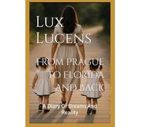 From Prague To Florida And Back: A Diary Of Dreams And Reality