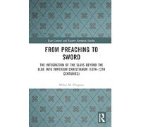 From Preaching to Sword: The Integration of the Slavs Beyond the Elbe into Imperium Christianum (10th-12th Centuries)