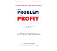 From Problem to Profit: A proven framework for competitive success