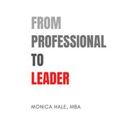 From Professional to Leader: Mastering Influence at Work