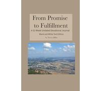 From Promise to Fulfillment: Black and White Text Edition: A 52-Week Undated Devotional Journal