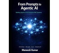 From Prompts to Agentic AI: Building Agentic AI & Enterprise RAG Systems