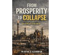 From Prosperity to Collapse: The Fall of Venezuela