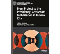 From protest to the presidency: Grassroots Mobilisation in Mexico City