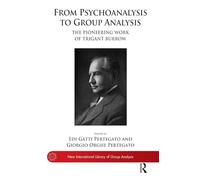 From Psychoanalysis to Group Analysis: The Pioneering Work of Trigant Burrow