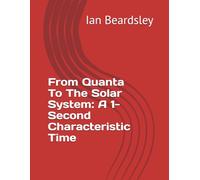 From Quanta To The Solar System: A 1-Second Characteristic Time