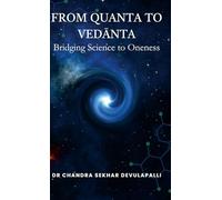 From Quanta to Ved¿nta: Bridging Science to Oneness