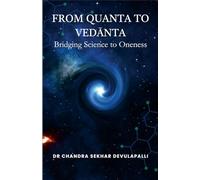From Quanta to Ved¿nta: Bridging Science to Oneness