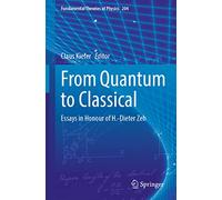 From Quantum to Classical: Essays in Honour of H.-Dieter Zeh: 204