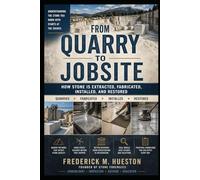 From Quarry to Jobsite: A Professional Guide to Quarry Methods, Stone Behavior, and the Failures That Start at the Source