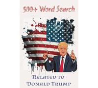From Queens to the White House: 500+ Words - A Trump Puzzle Book