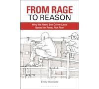 From Rage to Reason: Why We Need Sex Crime Laws Based on Facts, Not Fear