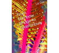 From Rainbow Bridge to Glastonbury
