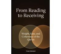 From Reading to Receiving: Weight, Ease, and the Coherence in the Qur’an