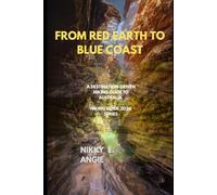 FROM RED EARTH TO BLUE COAST: A DESTINATION-DRIVEN HIKING GUIDE TO AUSTRALIA
