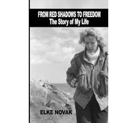 From Red Shadows to Freedom: The Story of My Life