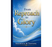 FROM REPROACH TO GLORY: Crossing Over the Barriers to Your Breakthrough in Life