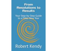 From Resolutions to Results: Your Step-by-Step Guide to a Fitter New Year