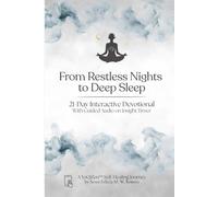 From Restless Nights to Deep Sleep 21-Day Interactive Devotional: + Guided Audio on Insight Timer: A YoQiZen™ Self-Healing Journey by Sensi Felicia M. W. Bowers