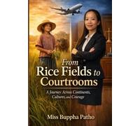 From Rice Fields to Courtrooms: A Journey Across Continents, Cultures, and Courage