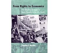 From Rights to Economics: The Ongoing Struggle for Black Equality in the U.S. South (New Perspectives on the History of the South)