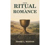 From Ritual to Romance: The Holy Grail’s Wounded King-Could Pagan Rites Explain the Waste Land?