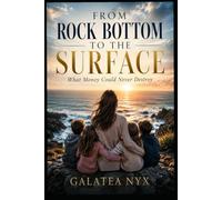 From Rock Bottom to the Surface: What Money Could Never Destroy