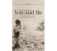 From Rocks To You And Me: Out of Hard Things Cometh that Which is Good