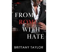 From Rome, With Hate: A Billionaire Enemies to Lovers Romance: 4