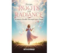 From Roots to Radiance: Women's Health Through Every Stage