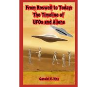 From Roswell to Today: The Timeline of UFOs and Aliens