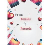 From Rounds to Records - Lined Notebook: A Nurse’s Shift Notes & Stories