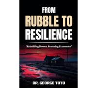 From Rubble To Resilience: Rebuilding Homes, Restoring Economies