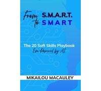 From S.M.A.R.T. to SMART Em-Powered by AI: The 20 Soft Skills Playbook